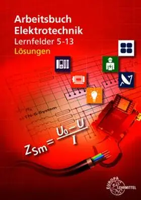 Burgmaier / Feustel / Tkotz |  Lösungen zu 37566 Arbeitsbuch Elektrotechnik LF 5-13 | Buch |  Sack Fachmedien