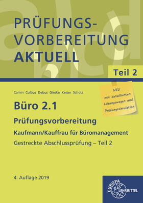 Camin / Colbus / Debus | Büro 2.1 - Prüfungsvorbereitung aktuell Kaufmann/Kauffrau für Büromanagement | Buch | 978-3-8085-3740-4 | sack.de