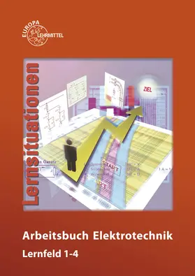 Bastian / Burgmaier / Eichler |  Arbeitsbuch Elektrotechnik Lernfeld 1-4 | Buch |  Sack Fachmedien