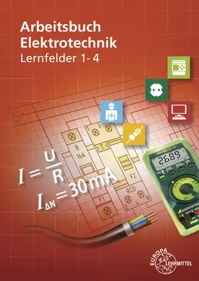 Burgmaier / Eichler / Feustel |  Arbeitsbuch Elektrotechnik Lernfelder 1-4 | Buch |  Sack Fachmedien
