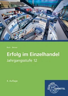 Beck / Berner | Erfolg im Einzelhandel Jahrgangsstufe 12 | Buch | 978-3-8085-4133-3 | www.sack.de