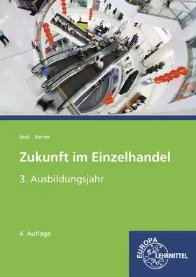 Beck / Berner |  Zukunft im Einzelhandel 3. Ausbildungsjahr | Buch |  Sack Fachmedien