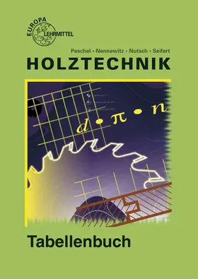 Nennewitz / Nutsch / Peschel |  Tabellenbuch Holztechnik | Buch |  Sack Fachmedien