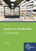 Beck / Berner |  Zukunft im Einzelhandel 3. Ausbildungsjahr | Buch |  Sack Fachmedien