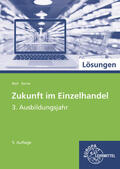Berner / Beck |  Lösungen zu 99792: Zukunft im Einzelhandel, 3. Ausbildungsjahr | Buch |  Sack Fachmedien