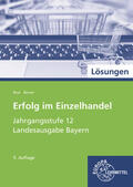 Beck / Berner |  Lösungen zu 99440: Erfolg im Einzelhandel Jahrgangsstufe 12, Landesausgabe Bayern | Buch |  Sack Fachmedien