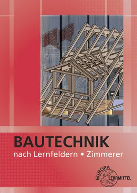 Ballay / Frey / Heilig |  Bautechnik nach Lernfeldern - Zimmerer | Buch |  Sack Fachmedien