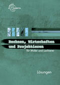 Baldauf / Grebe / Pehle |  Lösungen zu 44327 - Rechnen, Wirtschaften und Projektieren für Maler und Lackierer | Buch |  Sack Fachmedien