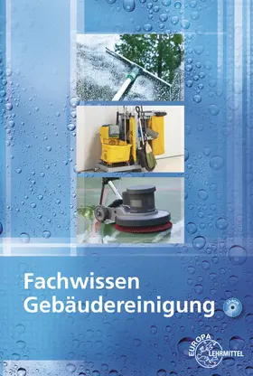 Böhme / Grüning / Ladner |  Fachwissen Gebäudereinigung | Buch |  Sack Fachmedien
