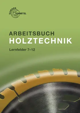 Klein / Nutsch |  Arbeitsbuch Holztechnik Lernfelder 7-12 | Buch |  Sack Fachmedien