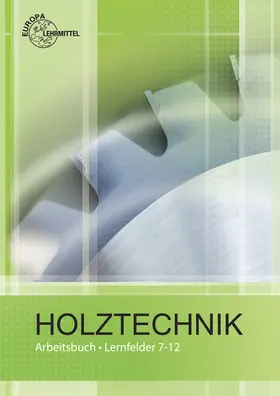 Klein / Nutsch |  Arbeitsbuch Holztechnik Lernfelder 7-12 | Buch |  Sack Fachmedien