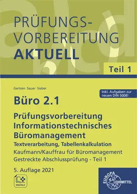 Gertsen / Sauer / Sieber |  Büro 2.1 - Prüfungsvorbereitung aktuell Kaufmann/Kauffrau für Büromanagement | Buch |  Sack Fachmedien