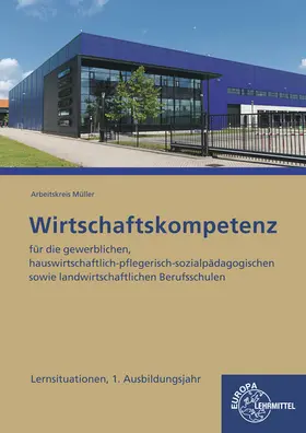 Felsch / Frühbauer / Krohn |  Wirtschaftskompetenz Lernsituationen 1. Ausbildungsjahr | Buch |  Sack Fachmedien