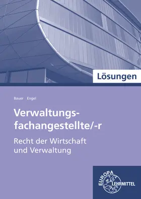 Bauer / Engel |  Lösungen zu 47182: Verwaltungsfachangestellte/r, Recht der Wirtschaft und Verwaltung | Buch |  Sack Fachmedien