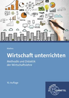 Mathes |  Wirtschaft unterrichten | Buch |  Sack Fachmedien