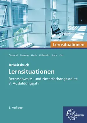 Gansloser / Pott / Garcia |  Rechtsanwalts- und Notarfachangestellte, Lernsituationen 3. Ausbildungsjahr | Buch |  Sack Fachmedien