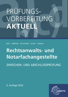 Adelhelm / Stephan / Behr |  Prüfungsvorbereitung aktuell - Rechtsanwalts- und Notarfachangestellte | Buch |  Sack Fachmedien