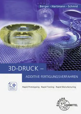 Schmid / Hartmann / Berger |  3D-Druck - Additive Fertigungsverfahren | Buch |  Sack Fachmedien