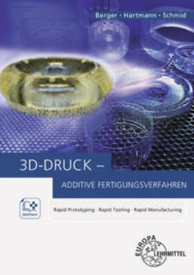 Schmid / Hartmann / Berger | Berger, U: 3D-Druck - Additive Fertigungsverfahren | Buch | 978-3-8085-5213-1 | sack.de