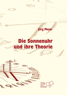 Meyer | Die Sonnenuhr und ihre Theorie | Buch | 978-3-8085-5492-0 | sack.de