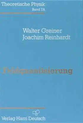 Greiner / Reinhardt |  Theoretische Physik 07/A. Feldquantisierung | Buch |  Sack Fachmedien