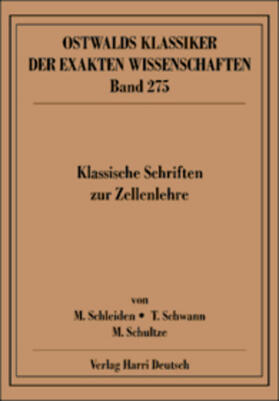 Schleiden / Schultze / Schwann | Klassische Schriften zur Zellenlehre | Buch | 978-3-8085-5568-2 | sack.de