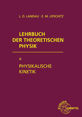 Landau / Lifschitz | Lehrbuch der Theoretischen Physik X. Physikalische Kinetik | Buch | 978-3-8085-5624-5 | sack.de
