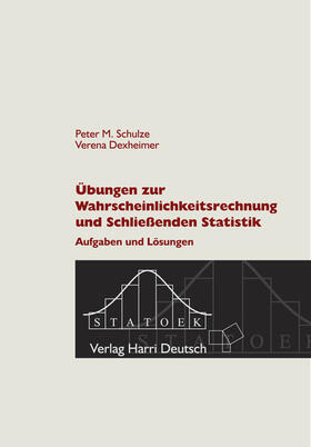 Schulze / Braunschober / Dexheimer | Übungen zur Wahrscheinlichkeitsrechnung und Schliessenden Statistik | Buch | 978-3-8085-5720-4 | sack.de
