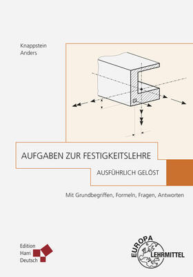 Knappstein / Anders |  Aufgaben zur Festigkeitslehre - ausführlich gelöst | Buch |  Sack Fachmedien