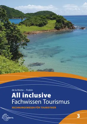 Frobin / Motte |  All inclusive - Fachwissen Tourismus Band 3 | Buch |  Sack Fachmedien