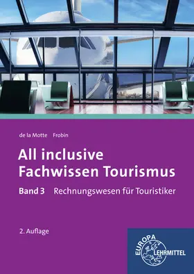 Frobin / Motte | All inclusive - Fachwissen Tourismus Band 3 | Buch | 978-3-8085-6080-8 | www.sack.de