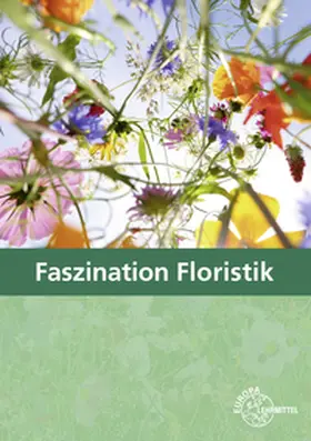 Damke-Holtz / Büchel-Schreier / Sauthoff-Böttcher |  Faszination Floristik | Buch |  Sack Fachmedien