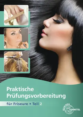 Buhmann / Sauermann |  Praktische Prüfungsvorbereitung für Friseure Teil 2 | Buch |  Sack Fachmedien