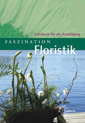 Damke-Holtz / Döppel / Fischer-Ludolph |  Faszination Floristik | Buch |  Sack Fachmedien