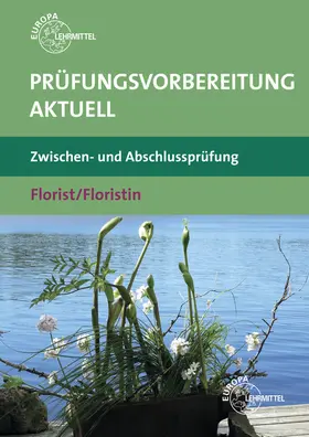 Damke-Holtz / Döppel / Faber |  Prüfungsvorbereitung aktuell - Florist/Floristin | Buch |  Sack Fachmedien