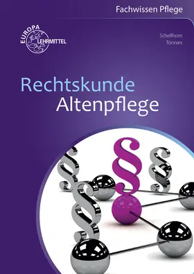 Schellhorn / Tönnies |  Rechtskunde Altenpflege | Buch |  Sack Fachmedien