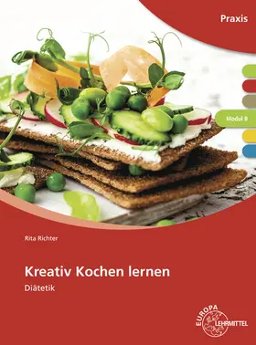 Richter | Kreativ Kochen lernen Modul B | Buch | 978-3-8085-6748-7 | sack.de