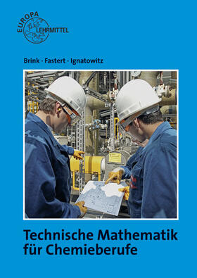 Brink / Fastert / Ignatowitz | Technische Mathematik für Chemieberufe 1 | Buch | 978-3-8085-7135-4 | sack.de
