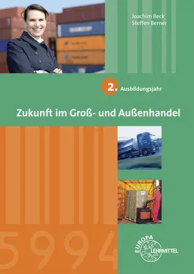 Beck / Berner |  Zukunft im Groß- und Außenhandel 2. Ausbildungsjahr | Buch |  Sack Fachmedien