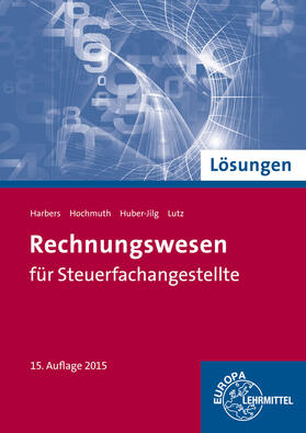 Harbers / Hochmuth / Huber-Jilg |  Rechnungswesen für Steuerfachangestellte | Buch |  Sack Fachmedien
