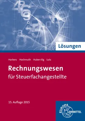 Harbers / Hochmuth / Huber-Jilg |  Rechnungswesen für Steuerfachangestellte | Buch |  Sack Fachmedien