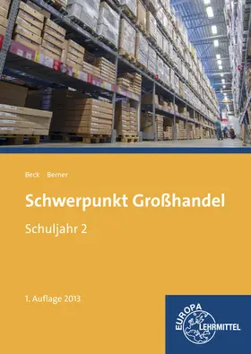 Beck / Berner |  Schwerpunkt Großhandel Schuljahr 2 | Buch |  Sack Fachmedien