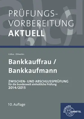 Colbus / Ohlwerter |  Prüfungsvorbereitung aktuell - Bankkauffrau/Bankkaufmann | Buch |  Sack Fachmedien