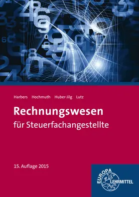 Harbers / Hochmuth / Huber-Jilg |  Rechnungswesen für Steuerfachangestellte | Buch |  Sack Fachmedien