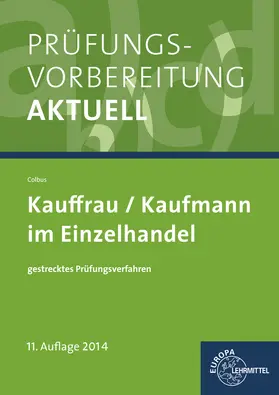Colbus |  Prüfungsvorbereitung aktuell - Kauffrau/Kaufmann im Einzelhandel | Buch |  Sack Fachmedien