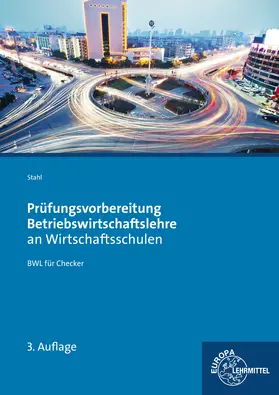 Stahl |  Prüfungsvorbereitung Betriebswirtschaftslehre an Wirtschaftsschulen | Buch |  Sack Fachmedien
