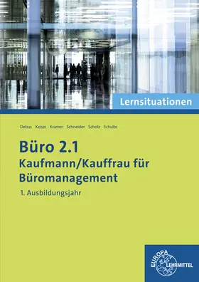Debus / Keiser / Kramer |  Büro 2.1 - Kaufmann/Kauffrau für Büromanagement | Buch |  Sack Fachmedien