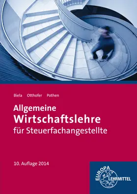 Biela / Otthofer / Pothen |  Allgemeine Wirtschaftslehre für Steuerfachangestellte | Buch |  Sack Fachmedien
