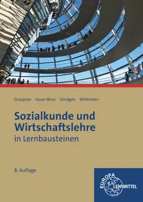Graupner / Sauer-Beus / Söndgen |  Sozialkunde und Wirtschaftslehre in Lernbausteinen | Buch |  Sack Fachmedien