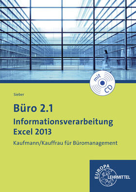 Sieber | Büro 2.1 - Informationsverarbeitung Excel 2013 | Medienkombination | 978-3-8085-8289-3 | sack.de